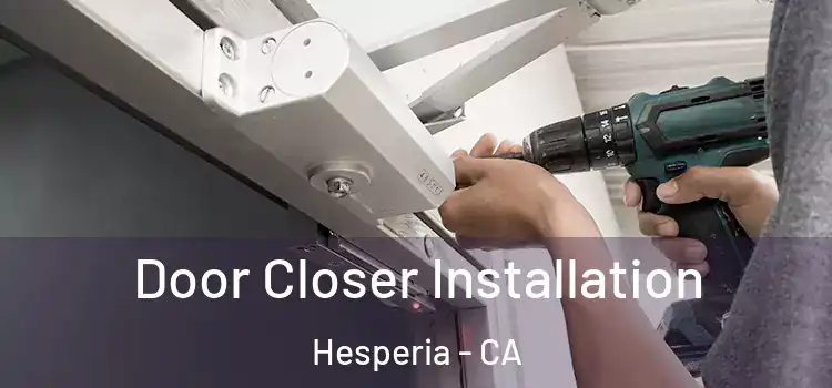  Door Closer Installation Hesperia - CA