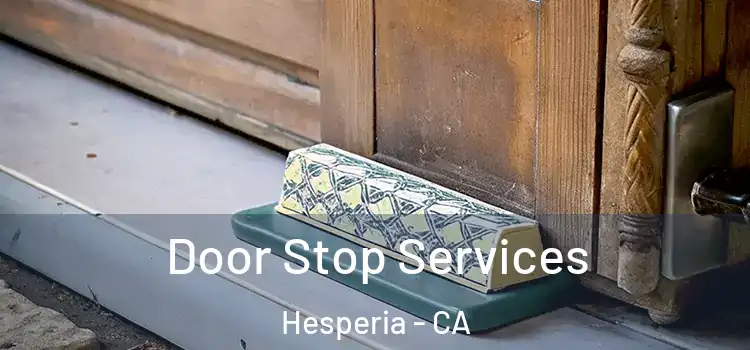 Door Stop Services Hesperia - CA