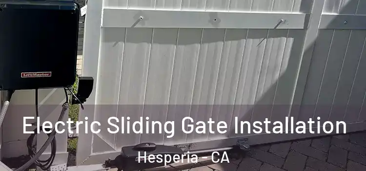  Electric Sliding Gate Installation Hesperia - CA