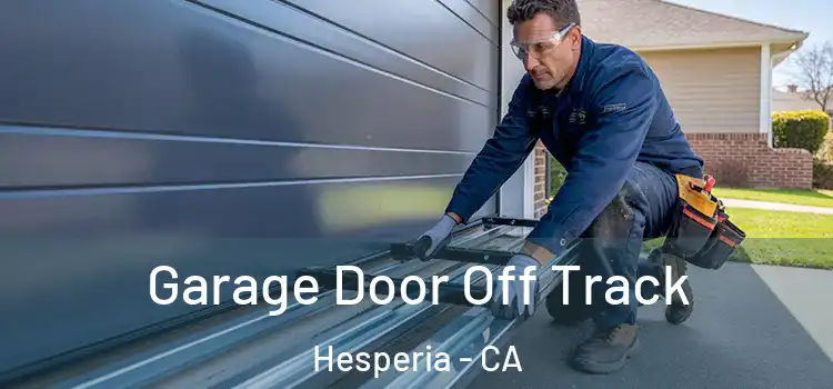  Garage Door Off Track Hesperia - CA