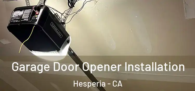  Garage Door Opener Installation Hesperia - CA