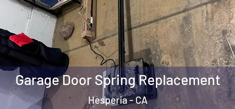  Garage Door Spring Replacement Hesperia - CA