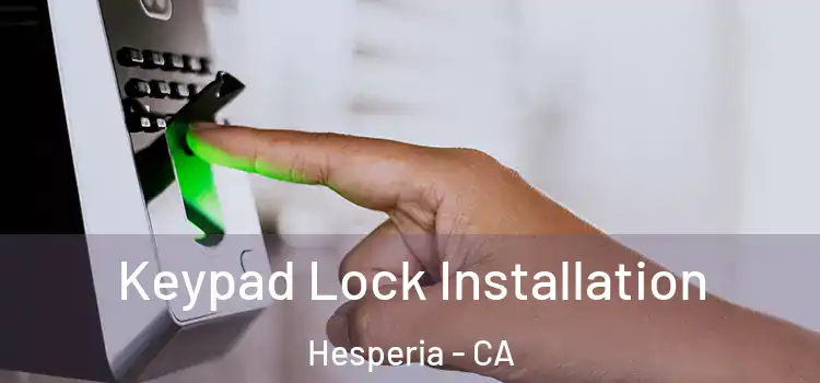 Keypad Lock Installation Hesperia - CA