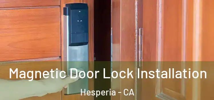  Magnetic Door Lock Installation Hesperia - CA