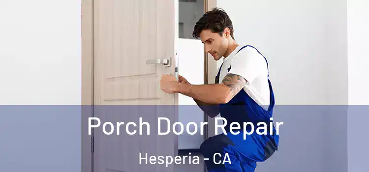  Porch Door Repair Hesperia - CA