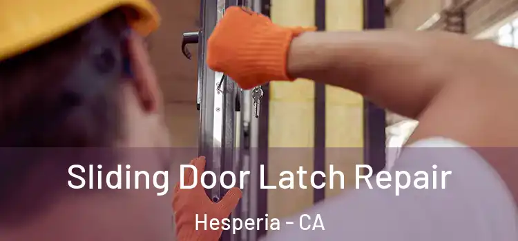Sliding Door Latch Repair Hesperia - CA