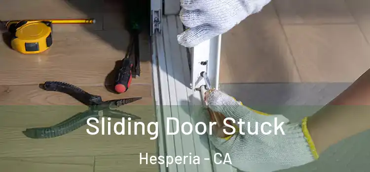  Sliding Door Stuck Hesperia - CA