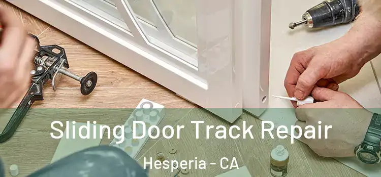 Sliding Door Track Repair Hesperia - CA